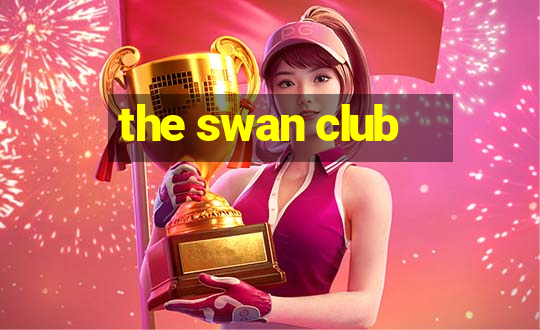 the swan club