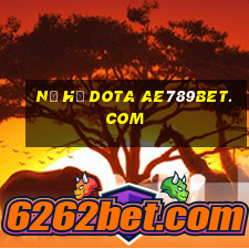 nổ hủ dota ae789bet.com