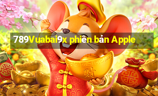 789Vuabai9x phiên bản Apple