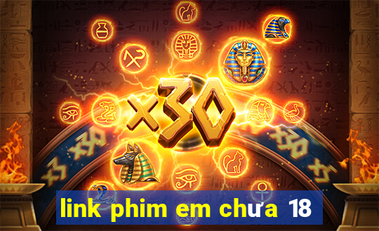 link phim em chưa 18