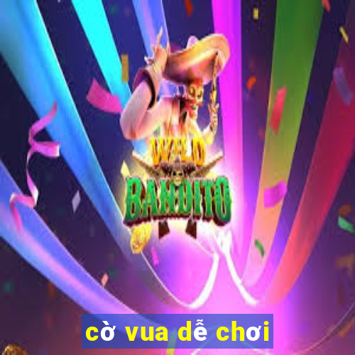 cờ vua dễ chơi