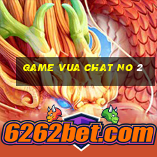 game vua chat no 2