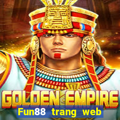 Fun88 trang web chính thức của Caibaxian