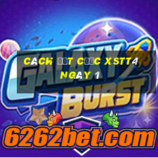 Cách đặt cược XSTT4 ngày 1