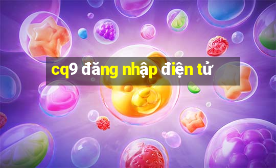 cq9 đăng nhập điện tử