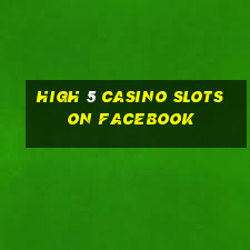 high 5 casino slots on facebook