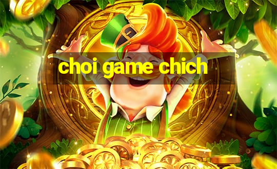 choi game chich