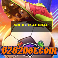 soi kèo aegoal