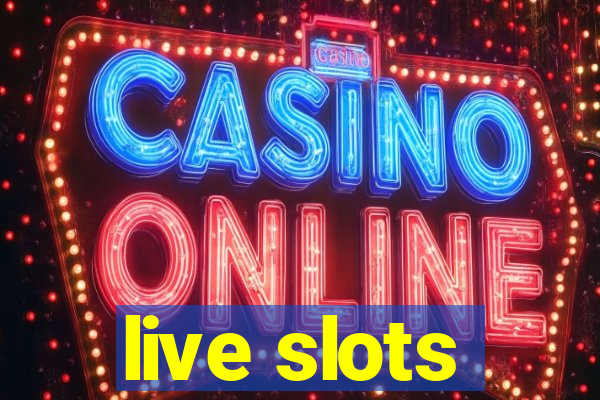 live slots