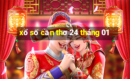 xổ số cần thơ 24 tháng 01