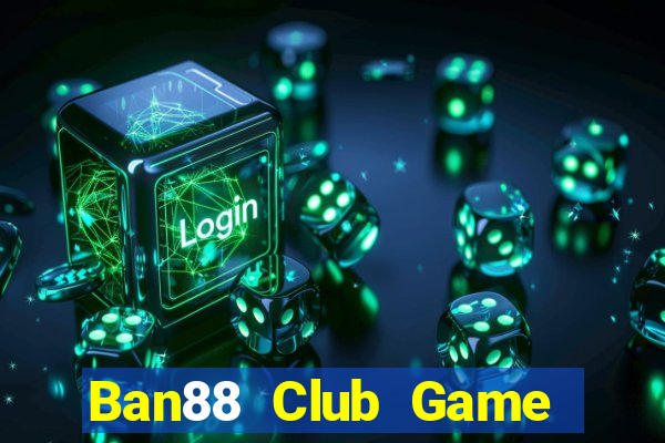 Ban88 Club Game Bài Online