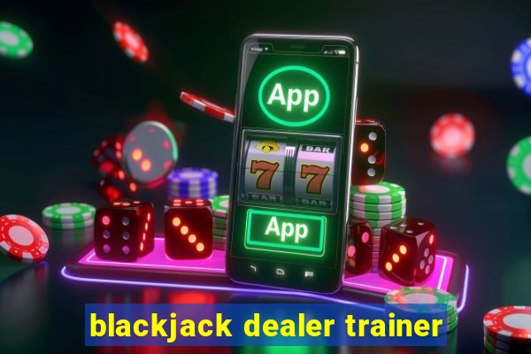 blackjack dealer trainer