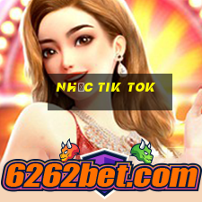 nhạc tik tok