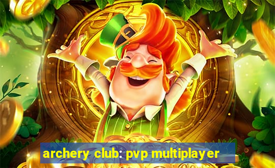 archery club: pvp multiplayer