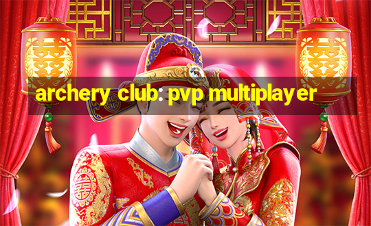 archery club: pvp multiplayer