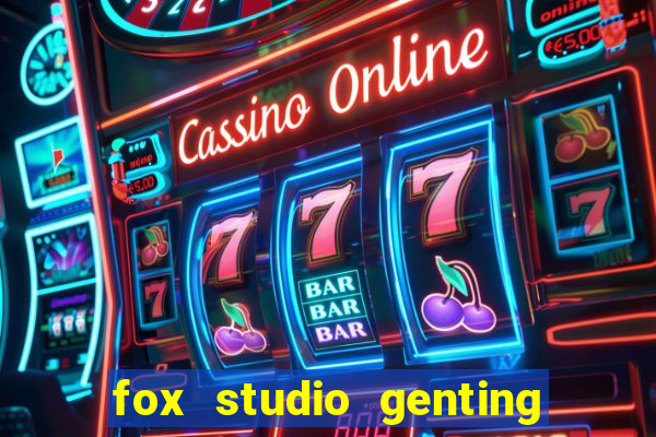 fox studio genting opening date