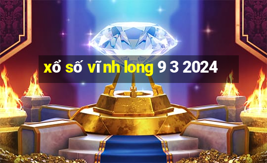 xổ số vĩnh long 9 3 2024