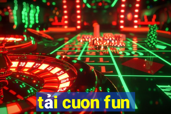 tải cuon fun