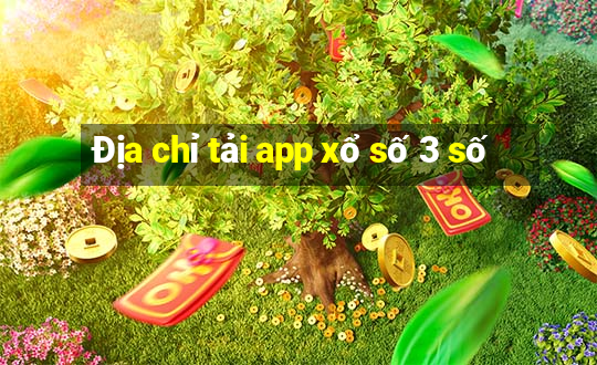 Địa chỉ tải app xổ số 3 số