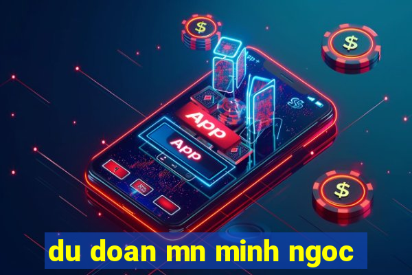 du doan mn minh ngoc