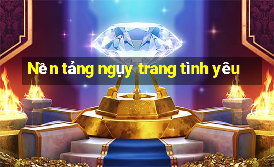 Nền tảng ngụy trang tình yêu