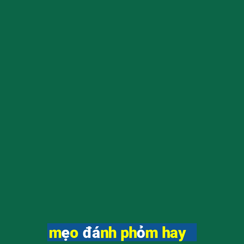 mẹo đánh phỏm hay