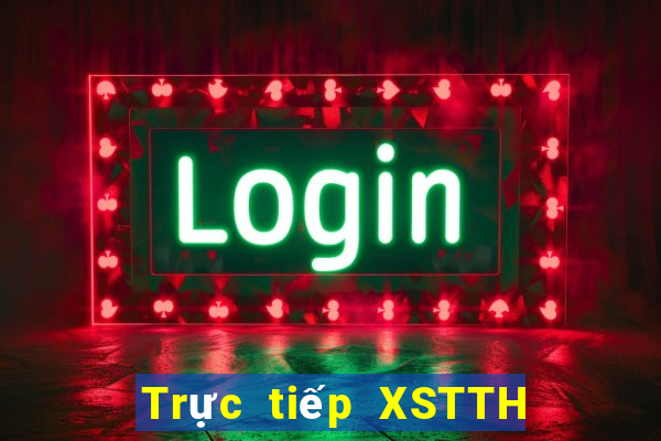 Trực tiếp XSTTH ngày 17