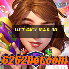 luật chơi max 3d