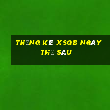 Thống kê XSQB ngày thứ sáu