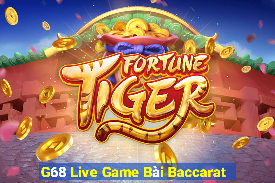 G68 Live Game Bài Baccarat