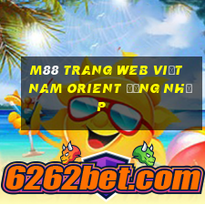 M88 Trang web Việt nam Orient Đăng nhập