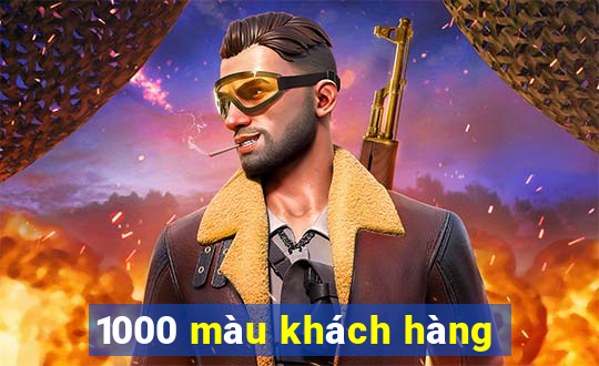 1000 màu khách hàng