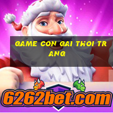 game con gai thoi trang