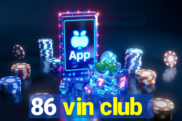 86 vin club