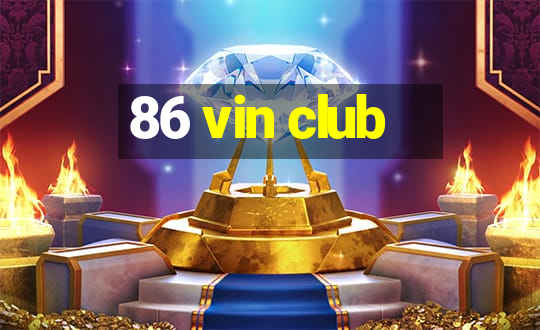 86 vin club