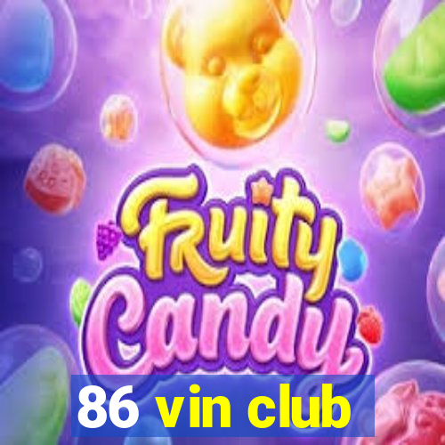 86 vin club