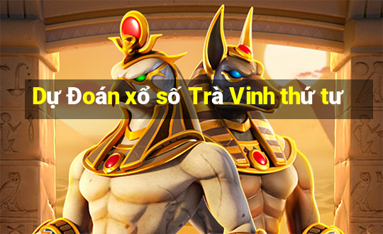 Dự Đoán xổ số Trà Vinh thứ tư