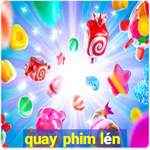 quay phim lén