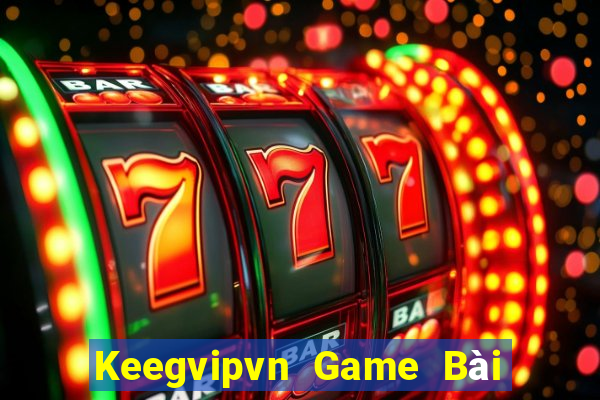 Keegvipvn Game Bài Liêng Online