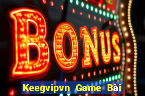 Keegvipvn Game Bài Liêng Online