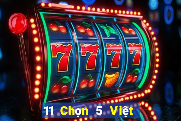 11 Chọn 5 Việt nam xổ số