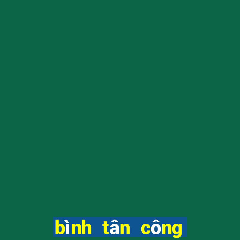 bình tân công dân số