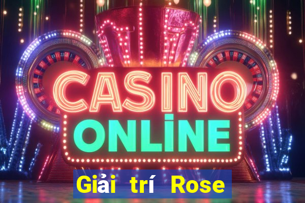 Giải trí Rose Việt nam