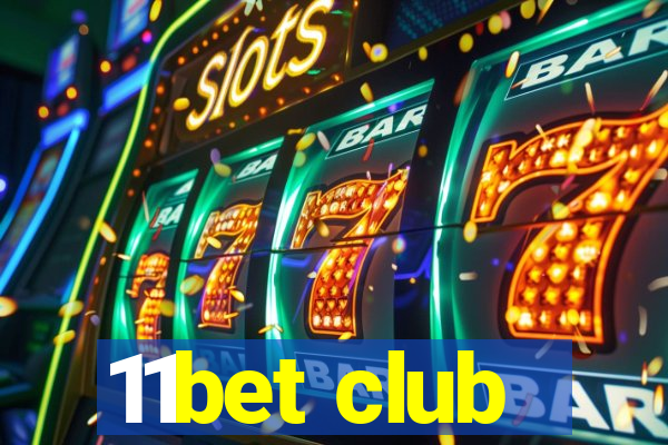 11bet club