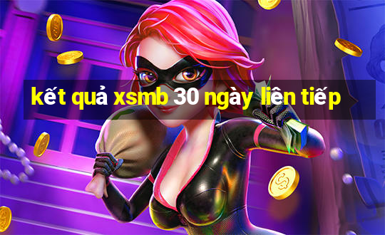 kết quả xsmb 30 ngày liên tiếp