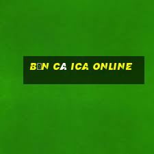 bắn cá ica online