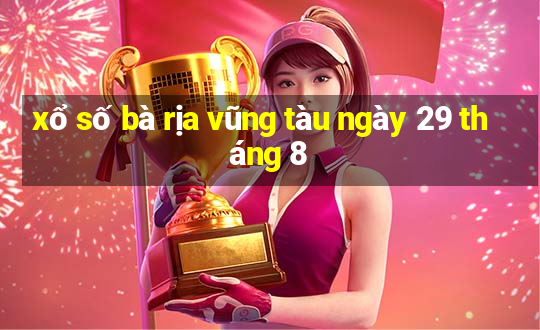 xổ số bà rịa vũng tàu ngày 29 tháng 8