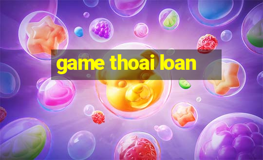 game thoai loan