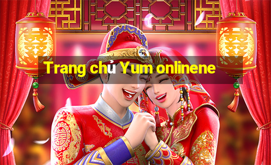 Trang chủ Yum onlinene