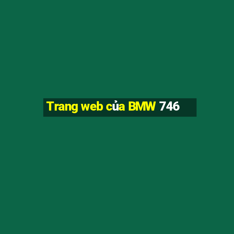 Trang web của BMW 746